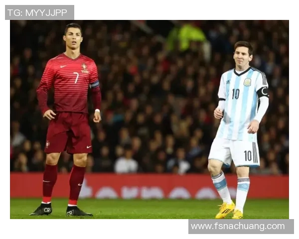 足球传奇人物纵览：从梅西到C罗，探索全球顶尖球星的成长与成就